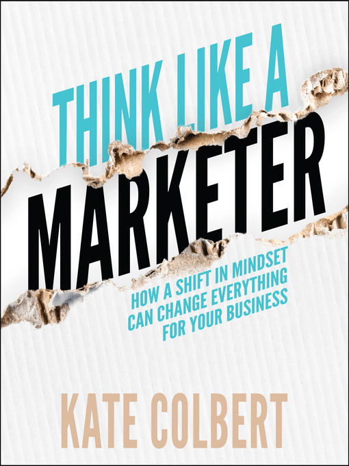 Title details for Think Like a Marketer by Kate Colbert - Available